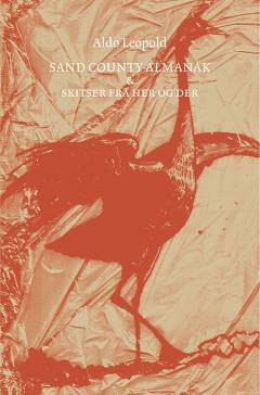 Sand county almanak & skitser fra her og der