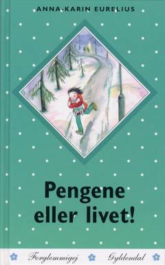 Pengene eller livet!