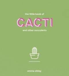 The little book of cacti and other succulents