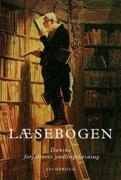 Læsebogen : danske forfatteres yndlingslæsning. Bind 1