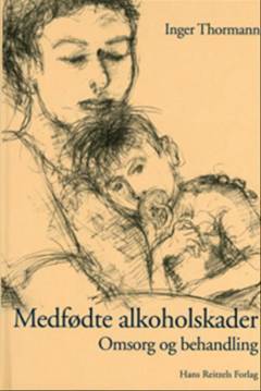 Medfødte alkoholskader : omsorg og behandling