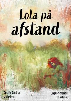 Lola på afstand : ungdomsroman