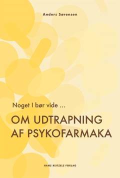 Noget I bør vide - om udtrapning af psykofarmaka