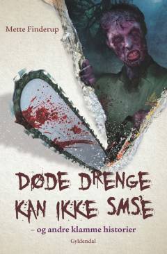 Døde drenge kan ikke sms'e - og andre klamme historier : ideer: Børn i Svendborg