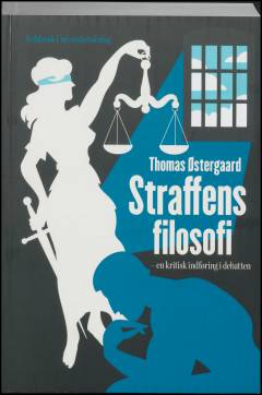 Straffens filosofi : en kritisk indføring i debatten