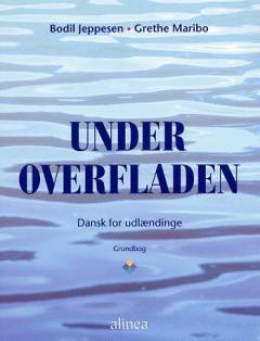 Under overfladen : dansk for udlændinge : grundbog