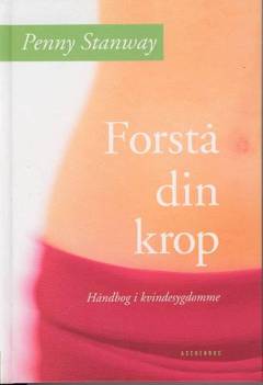 Forstå din krop : håndbog i kvindesygdomme