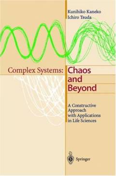Complex systems : chaos and beyond : a constructive approach with applications in life sciences