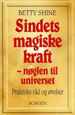 Sindets magiske kraft : nøglen til universet