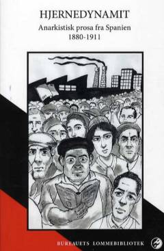 Hjernedynamit : anarkistisk prosa fra Spanien 1880-1911