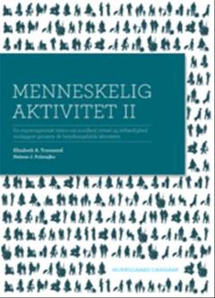 Menneskelig aktivitet II : en ergoterapeutisk vision om sundhed, trivsel og retfærdighed muliggjort gennem betydningsfulde aktiviteter