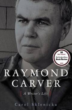 Raymond Carver : a writer's life