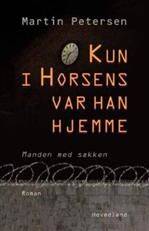 Kun i Horsens var han hjemme : manden med sækken