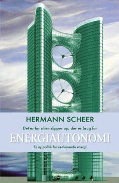 Det er før olien slipper op, der er brug for energiautonomi : en ny politik for vedvarende energi
