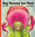 Bag Mumme bor Moni. P