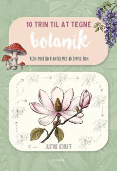 10 trin til at tegne botanik : tegn over 50 planter med 10 simple trin