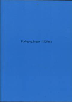 Forlag og bøger i 1920rne : strejftog i tyvernes danske bogmarked