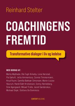 Coachingens fremtid : transformative dialoger i liv og ledelse