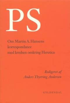 PS : om Martin A. Hansens korrespondance med kredsen omkring Heretica