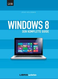 Windows 8 : den komplette guide