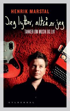Jeg lytter, altså er jeg : tanker om musik og liv