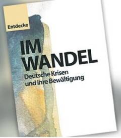 Im Wandel : deutsche Krisen und ihre Bewältigung