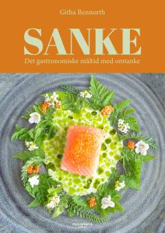 Sanke : det gastronomiske måltid med omtanke