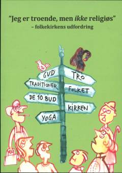 "Jeg er troende, men ikke religiøs" : folkekirkens udfordring