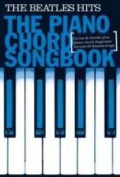 The Beatles hits : lyrics & chords plus piano chord diagrams for over 50 Beatles songs