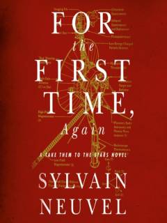 For the First Time, Again : A Take Them to the Stars Novel