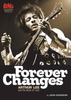 Forever changes : Arthur Lee and the book of Love