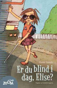 Er du blind i dag, Elise?