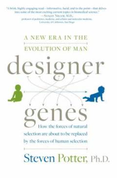 Designer genes : a new era in the evolution of man