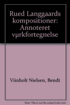 Rued Langgaards kompositioner : annoteret værkfortegnelse