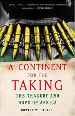 A continent for the taking : the tragedy and hope of Africa