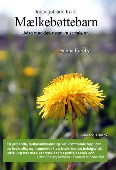 Dagbogsblade fra et mælkebøttebarn : livtag med den negative sociale arv