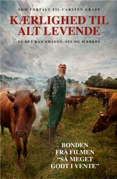 Kærlighed til alt levende : så det kan ses, mærkes og smages