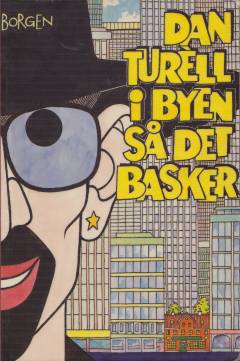 Dan Turèll i byen så det basker : 50 historier af Københavns-krøniken fortalt fra dag til dag