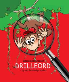 Undervisningsmaterialet drilleord - og det hemmelige alfabet: Drilleord - og det hemmelige alfabet