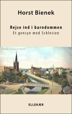 Rejse ind i barndommen : et gensyn med Schlesien