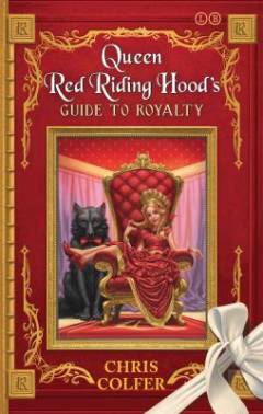 Queen Red Riding Hood's guide to royalty : by Her Royal Majesty, Queen Red Riding Hood
