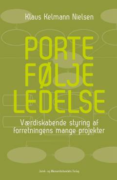 Porteføljeledelse : værdiskabende styring af forretningens mange projekter