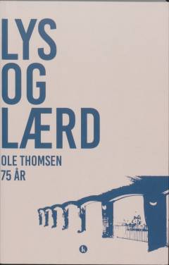 Lys og lærd : Ole Thomsen 75 år