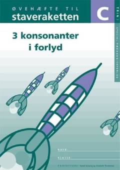 Staveraketten : lærerbog -- Øvehæfte - trin 3. Bind C : 3 konsonanter i forlyd