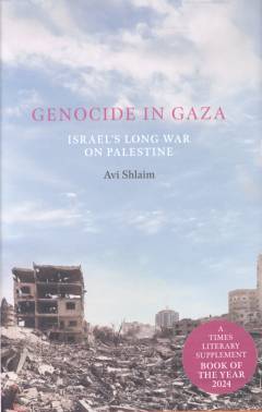 Genocide in Gaza : Israel's long war on Palestine