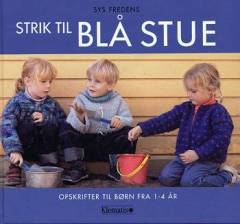 Strik til blå stue : opskrifter til børn fra 1-4 år