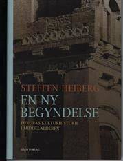 En ny begyndelse : Europas kulturhistorie i middelalderen