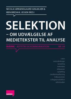 Selektion : om udvælgelse af medietekster til analyse