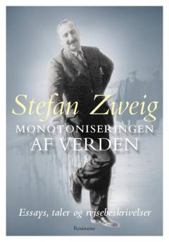 Monotoniseringen af verden : essays, taler og interviews