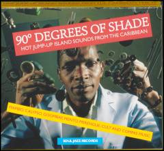 90° degrees of shade : hot jump-up island sounds from the Caribbean : mambo, calypso, goombay, mento, merengue, cult and compas music